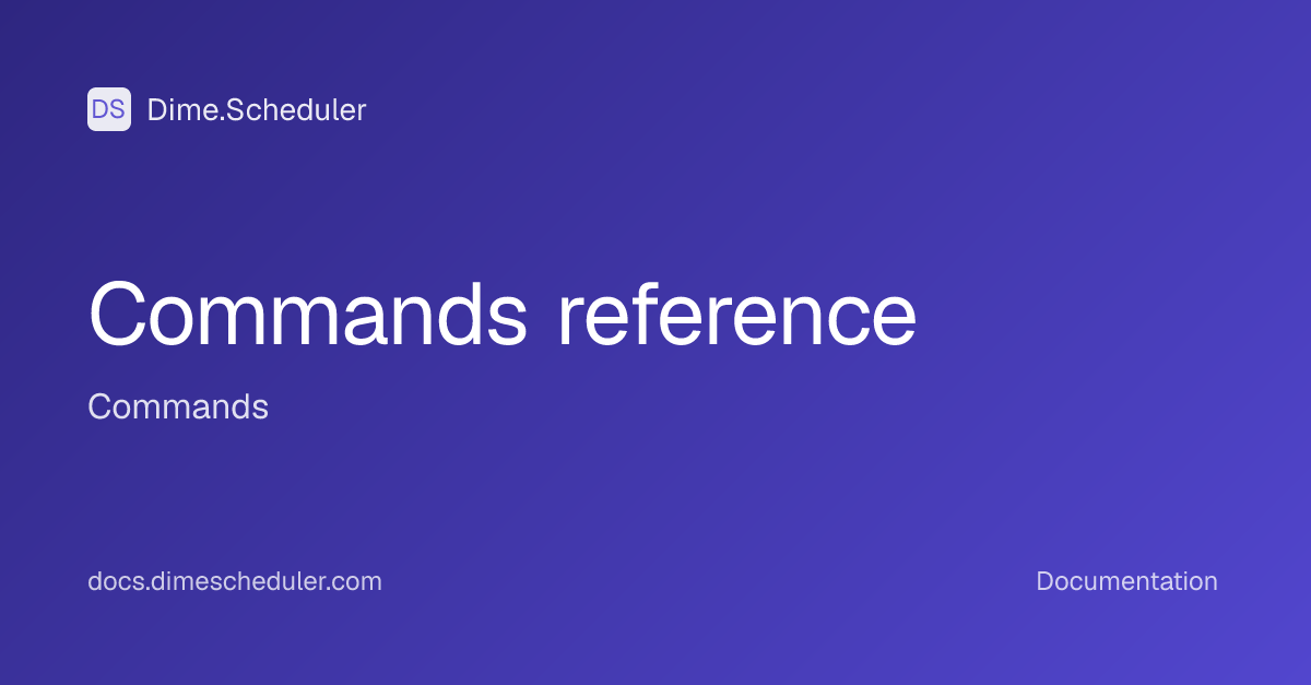 Commands reference | Dime.Scheduler