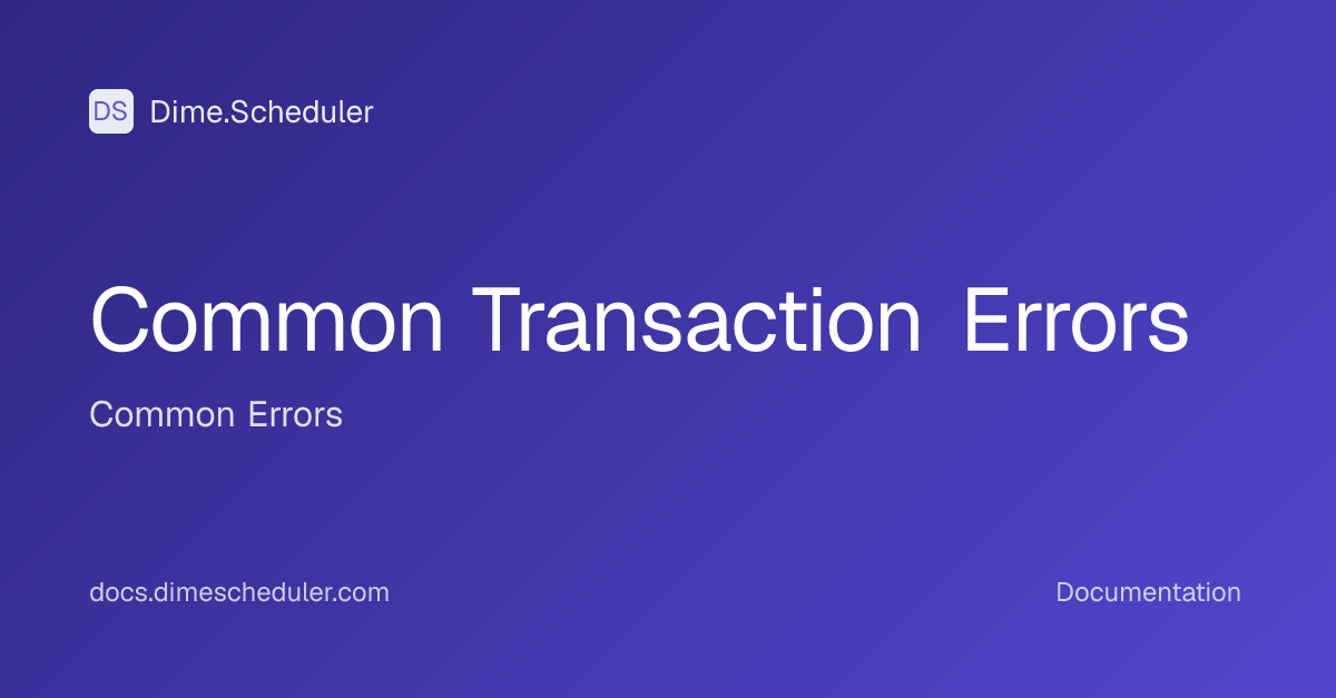 Common Transaction Errors | Dime.Scheduler