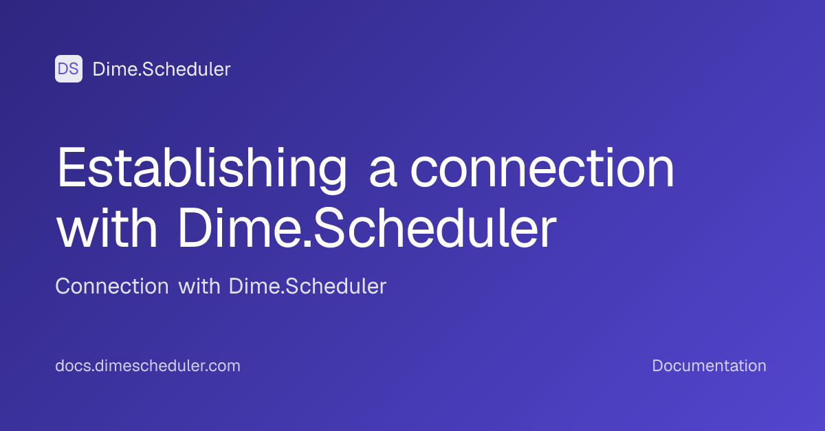 Establishing a connection with Dime.Scheduler | Dime.Scheduler