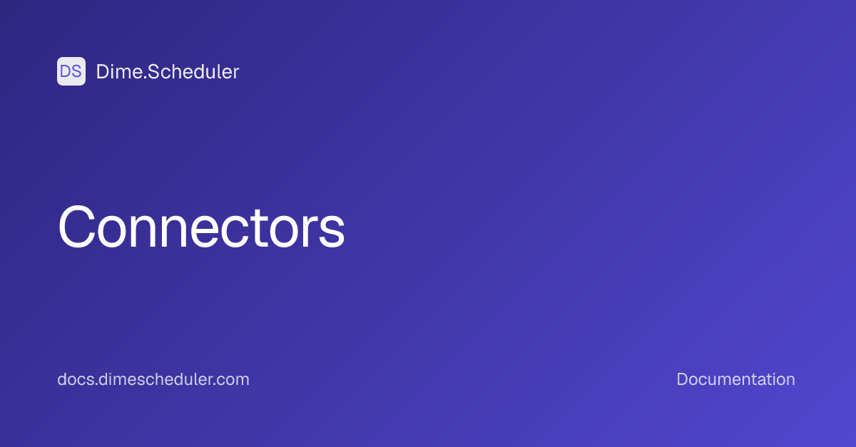 Connectors | Dime.Scheduler