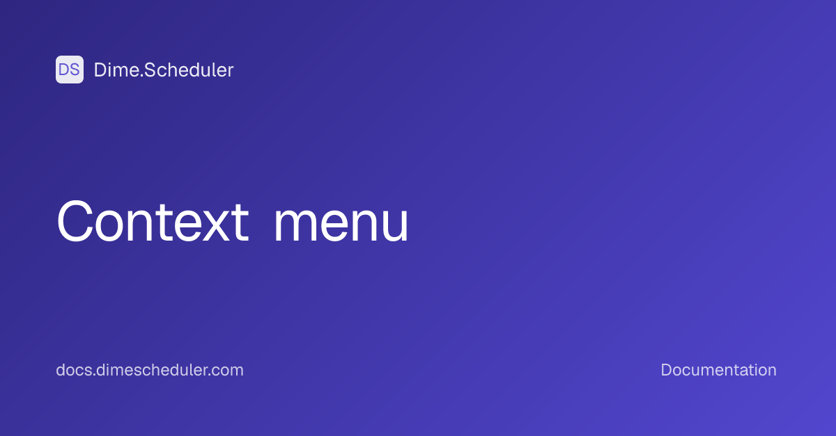 Context menu | Dime.Scheduler