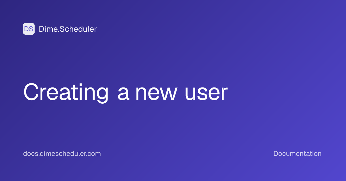 Creating a new user | Dime.Scheduler