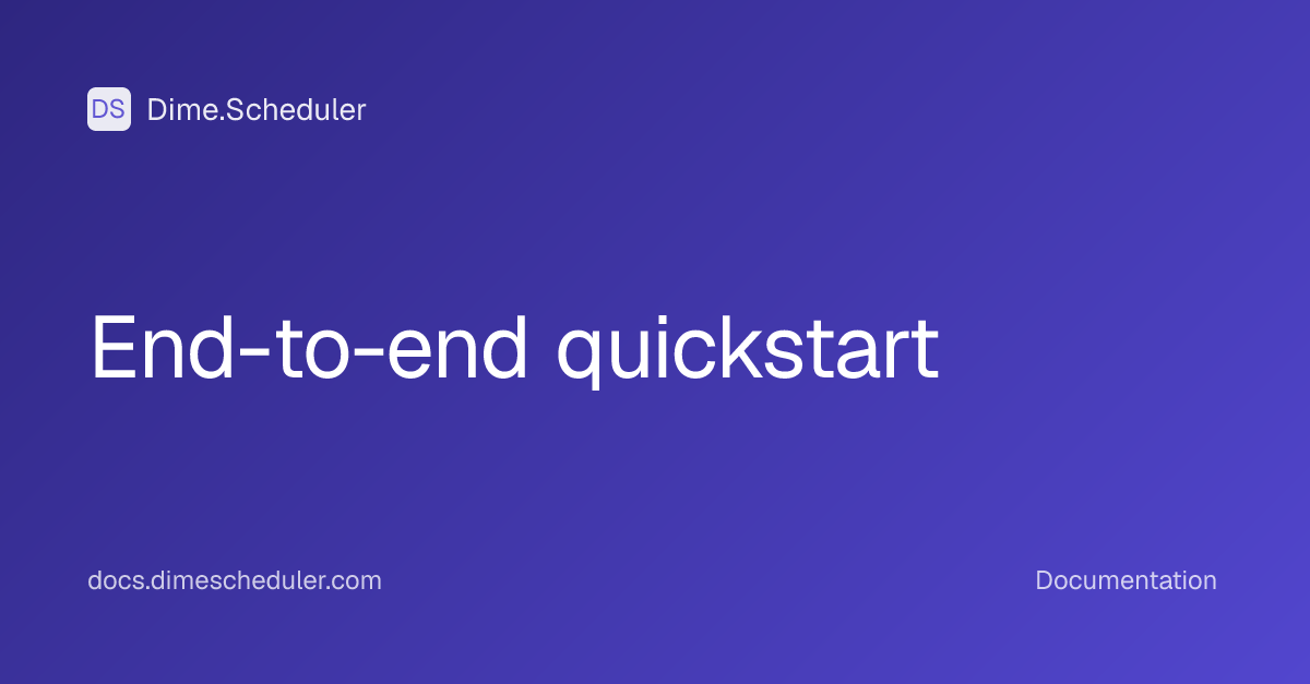 End-to-end quickstart | Dime.Scheduler
