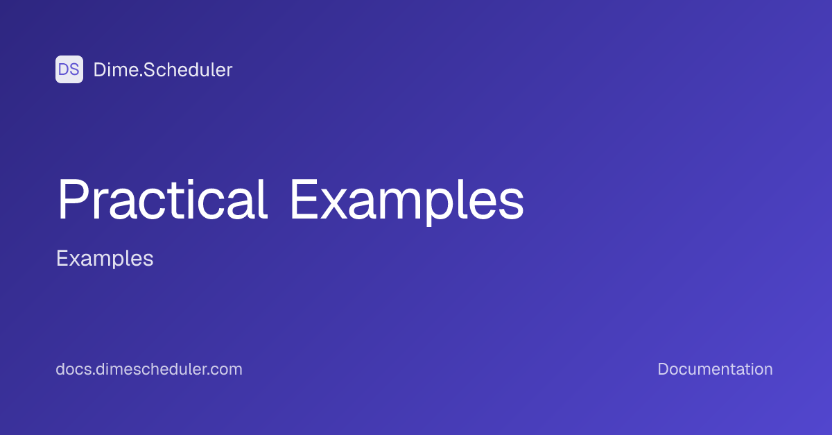 Practical Examples | Dime.Scheduler