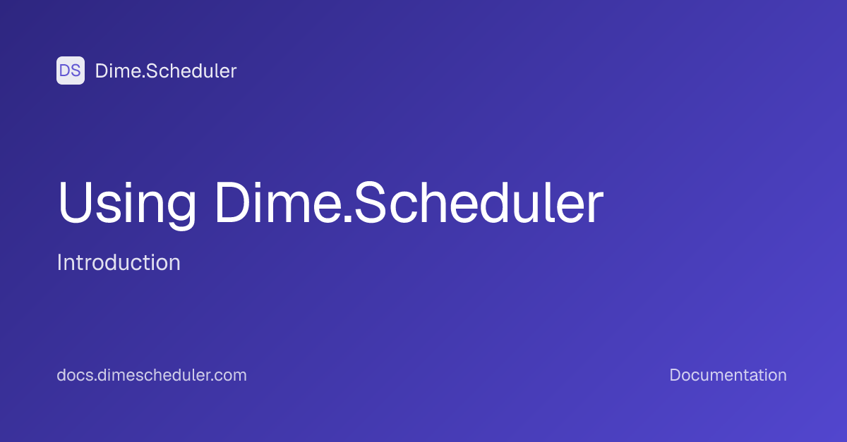 Using Dime.Scheduler | Dime.Scheduler