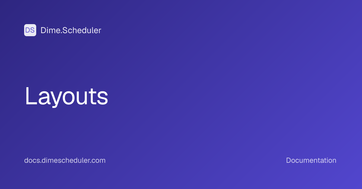 Layouts | Dime.Scheduler
