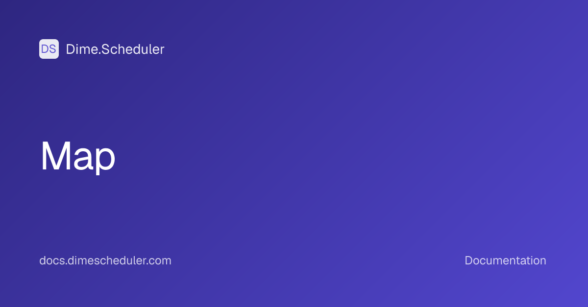 Map | Dime.Scheduler