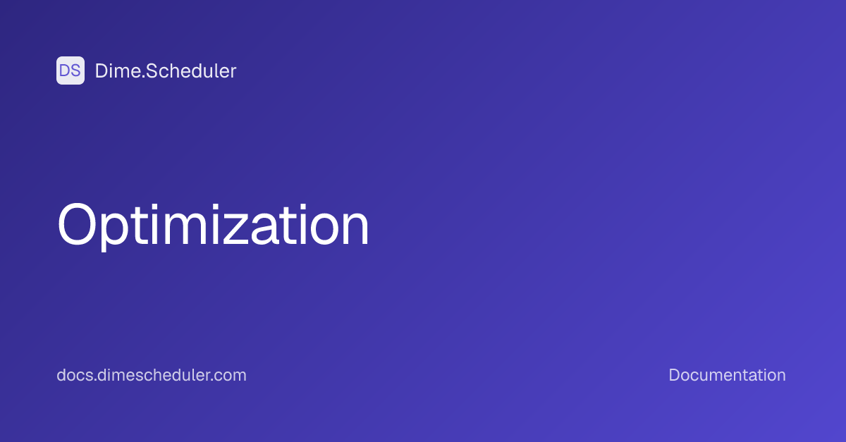 Optimization | Dime.Scheduler