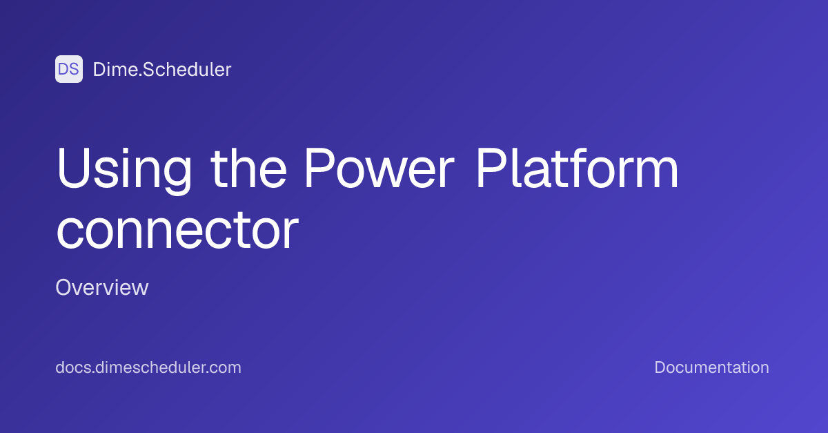 Using the Power Platform connector | Dime.Scheduler