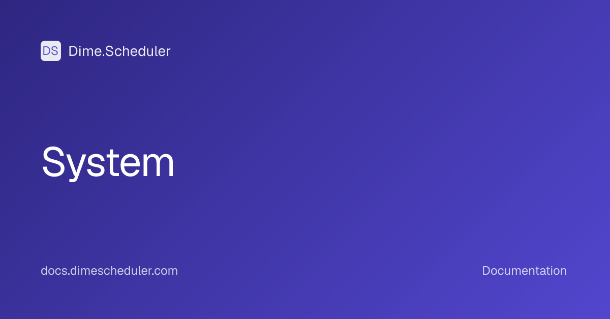 System | Dime.Scheduler