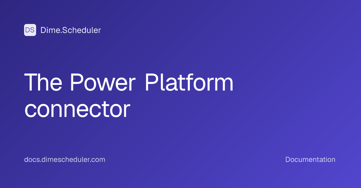The Power Platform connector | Dime.Scheduler