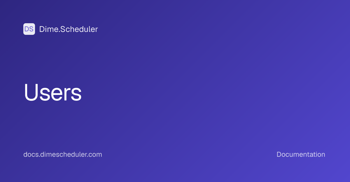 Users | Dime.Scheduler